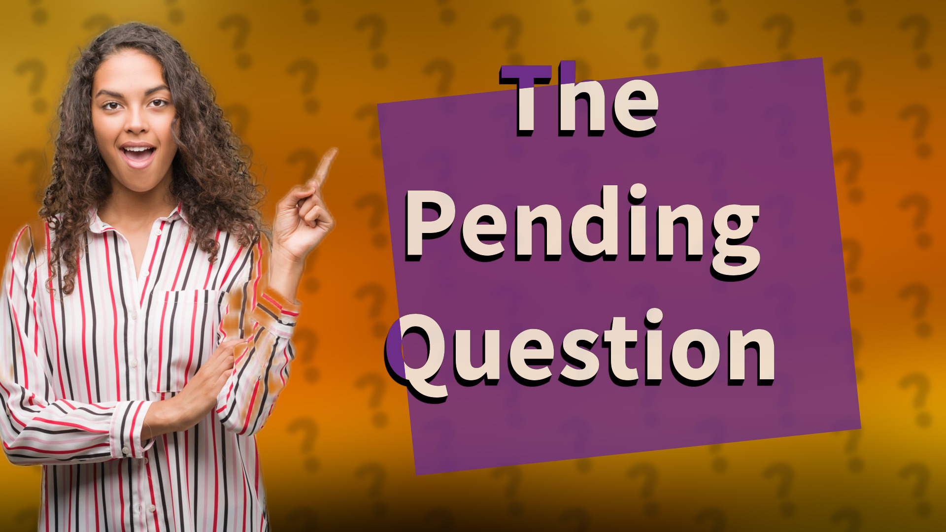 The Pending Question