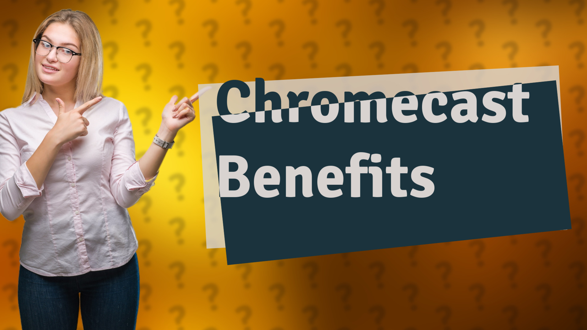Chromecast Benefits
