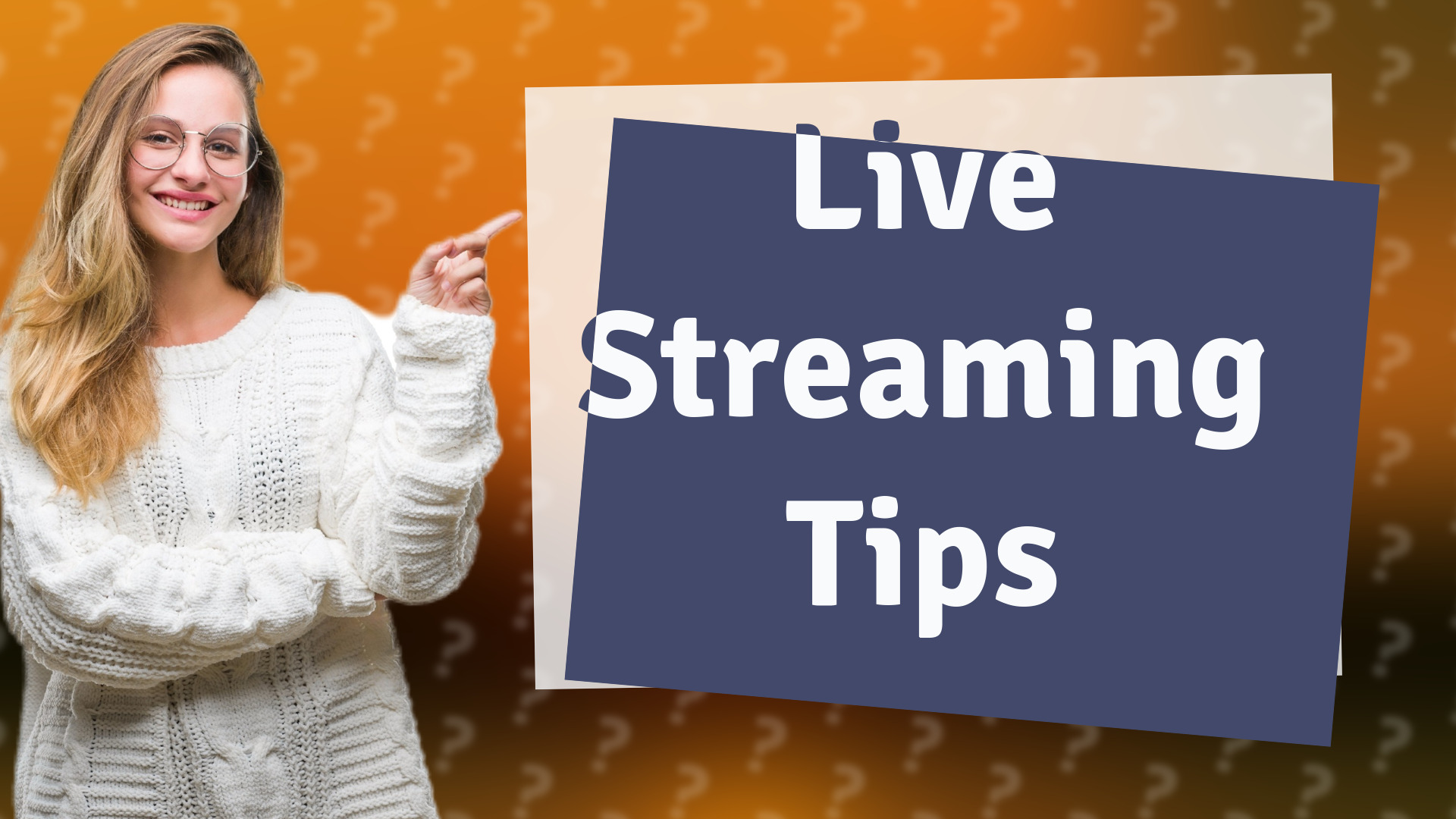 Live Streaming Tips