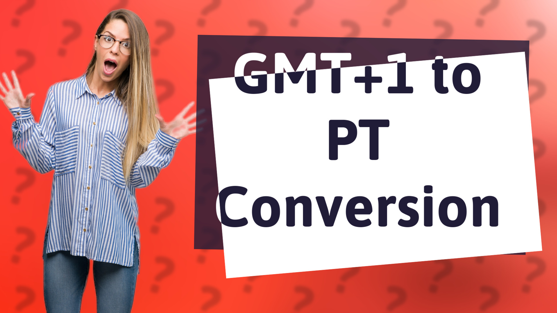 GMT+1 to PT Conversion