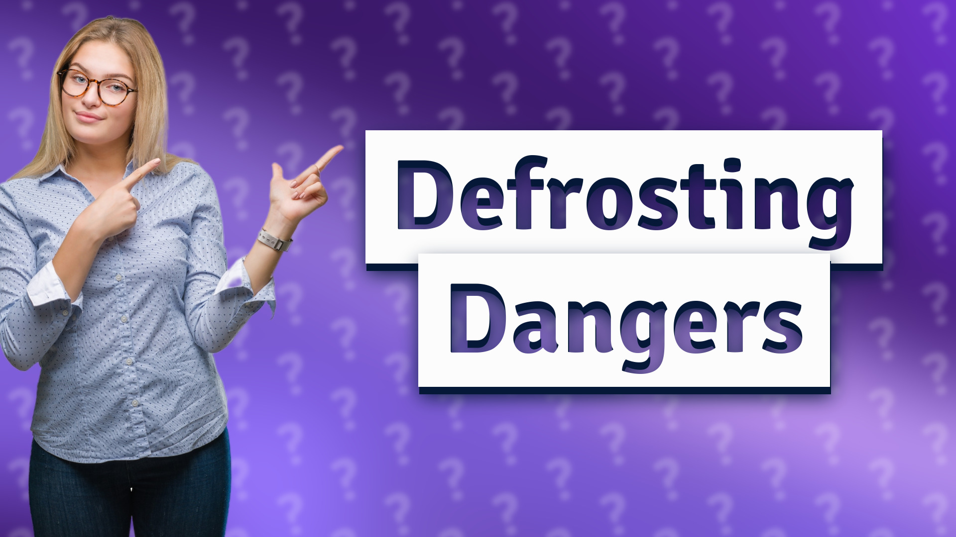 Defrosting Dangers