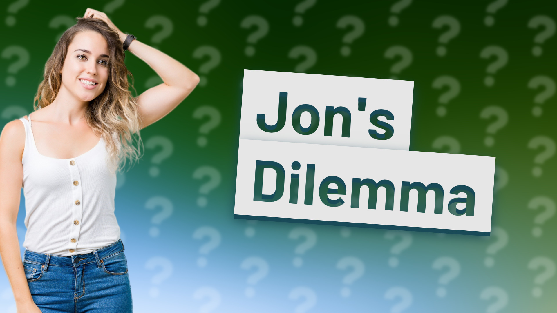 Jon's Dilemma