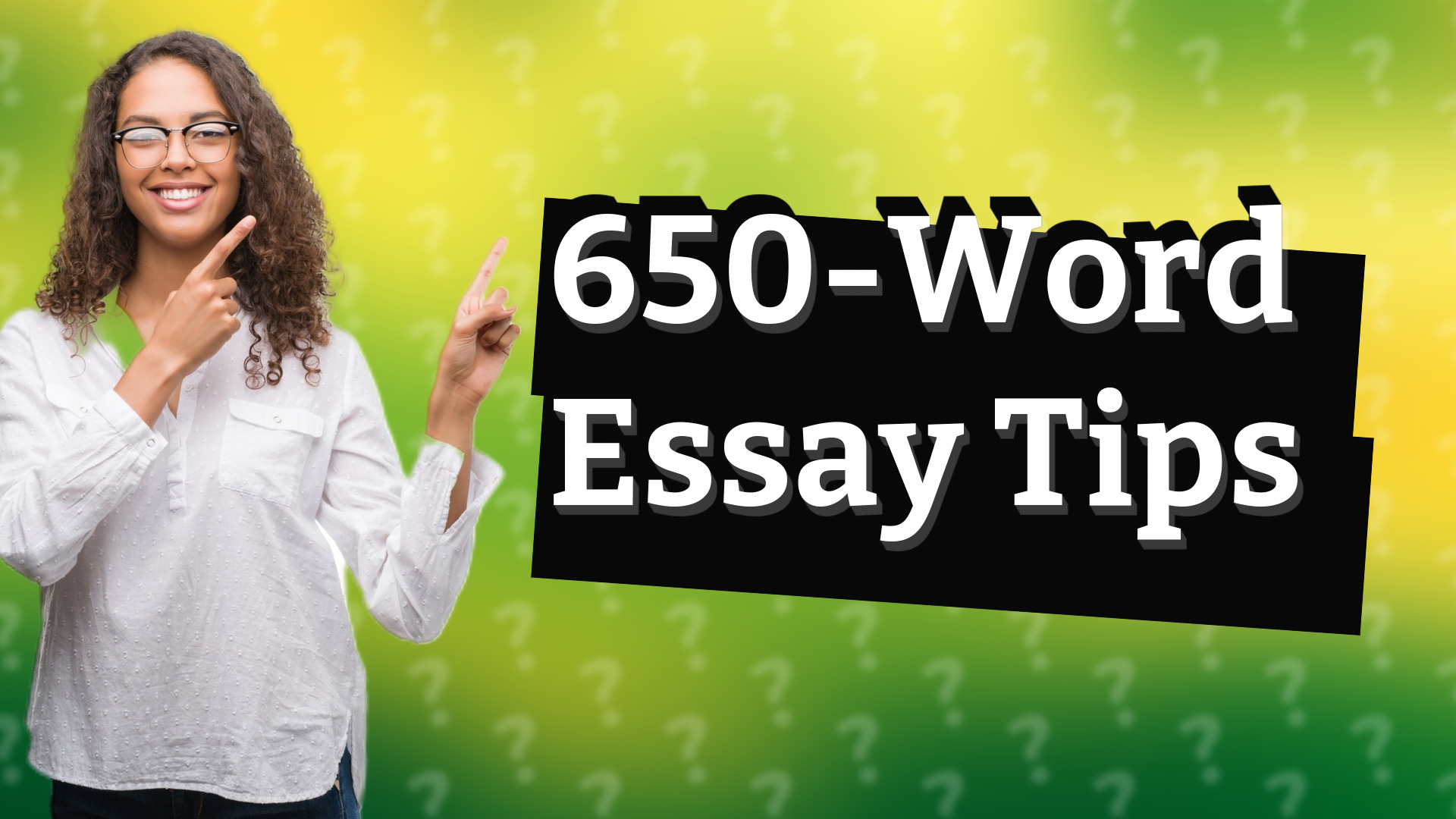 650-Word Essay Tips