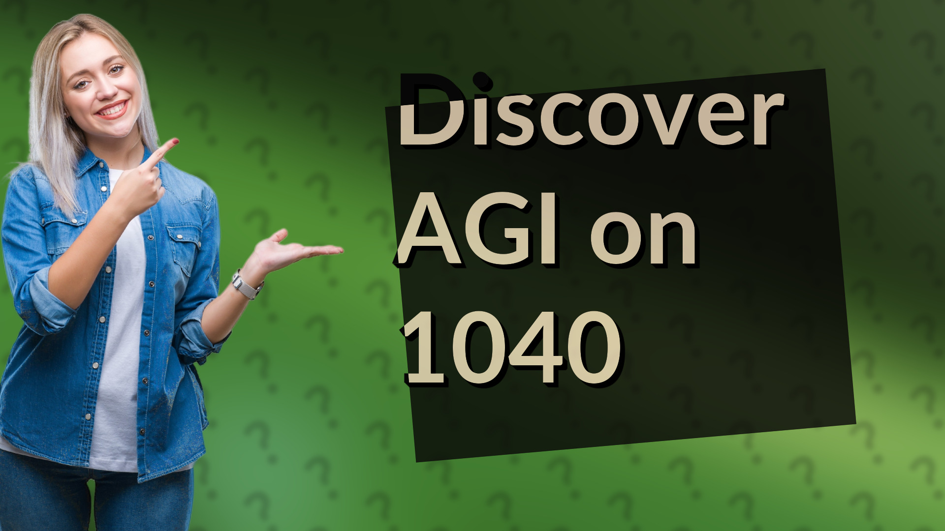 Discover AGI on 1040