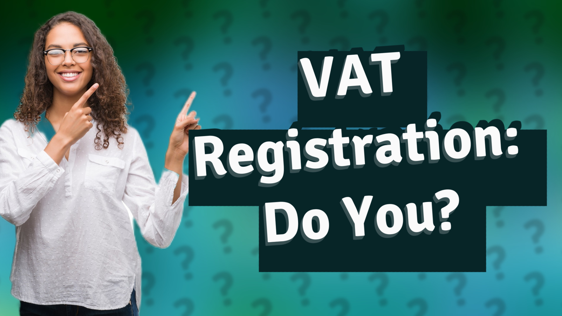 VAT Registration: Do You?