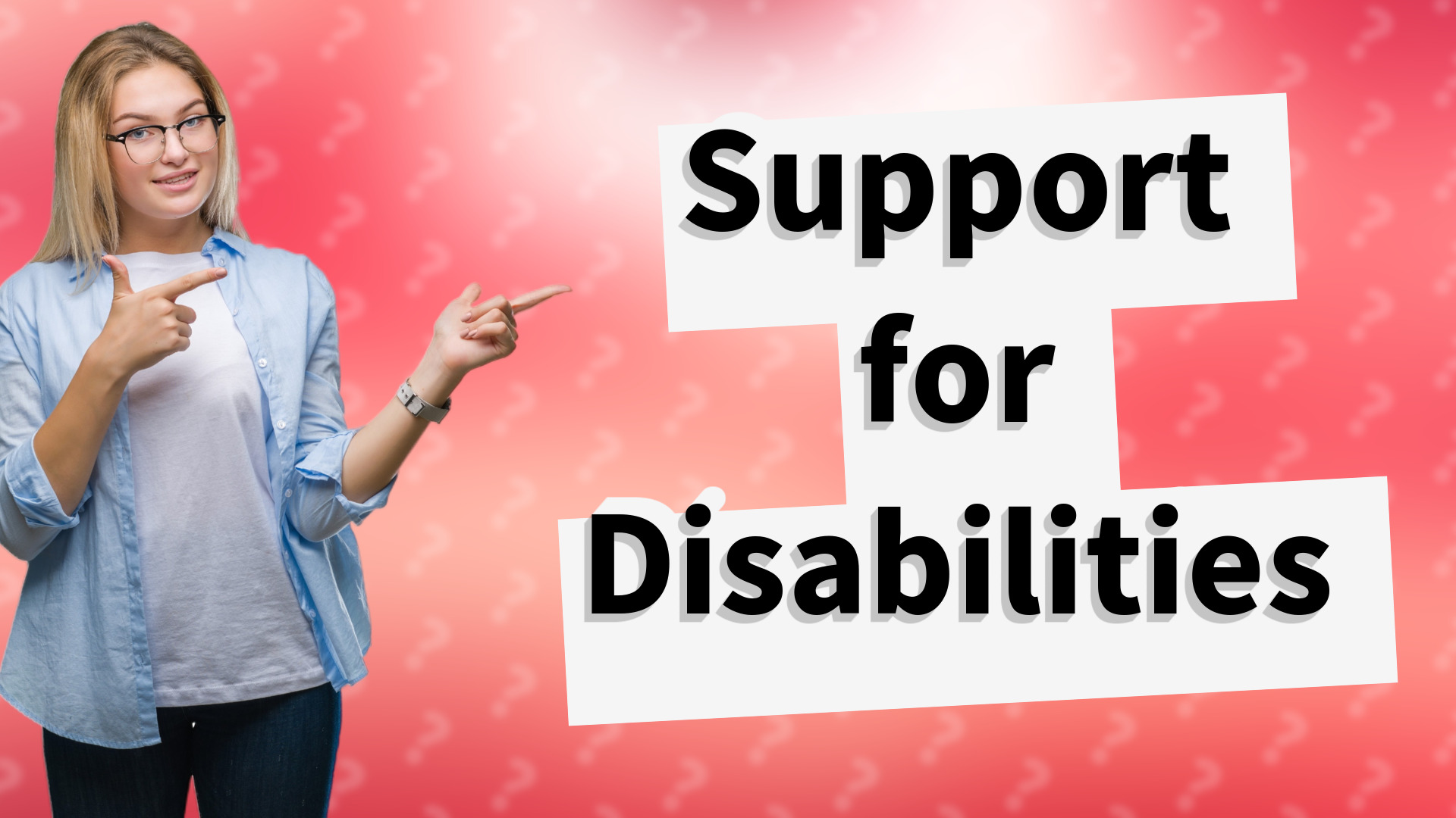 Support for Disabilities