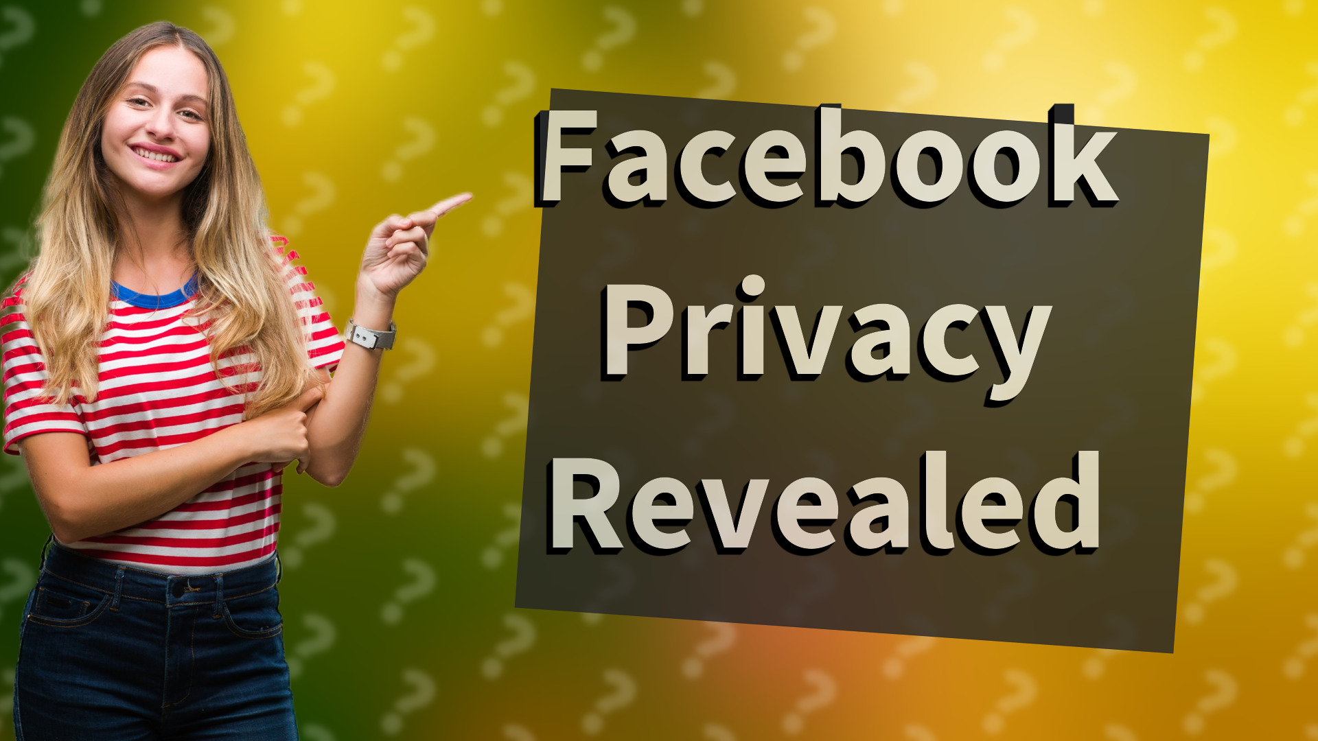 Facebook Privacy Revealed