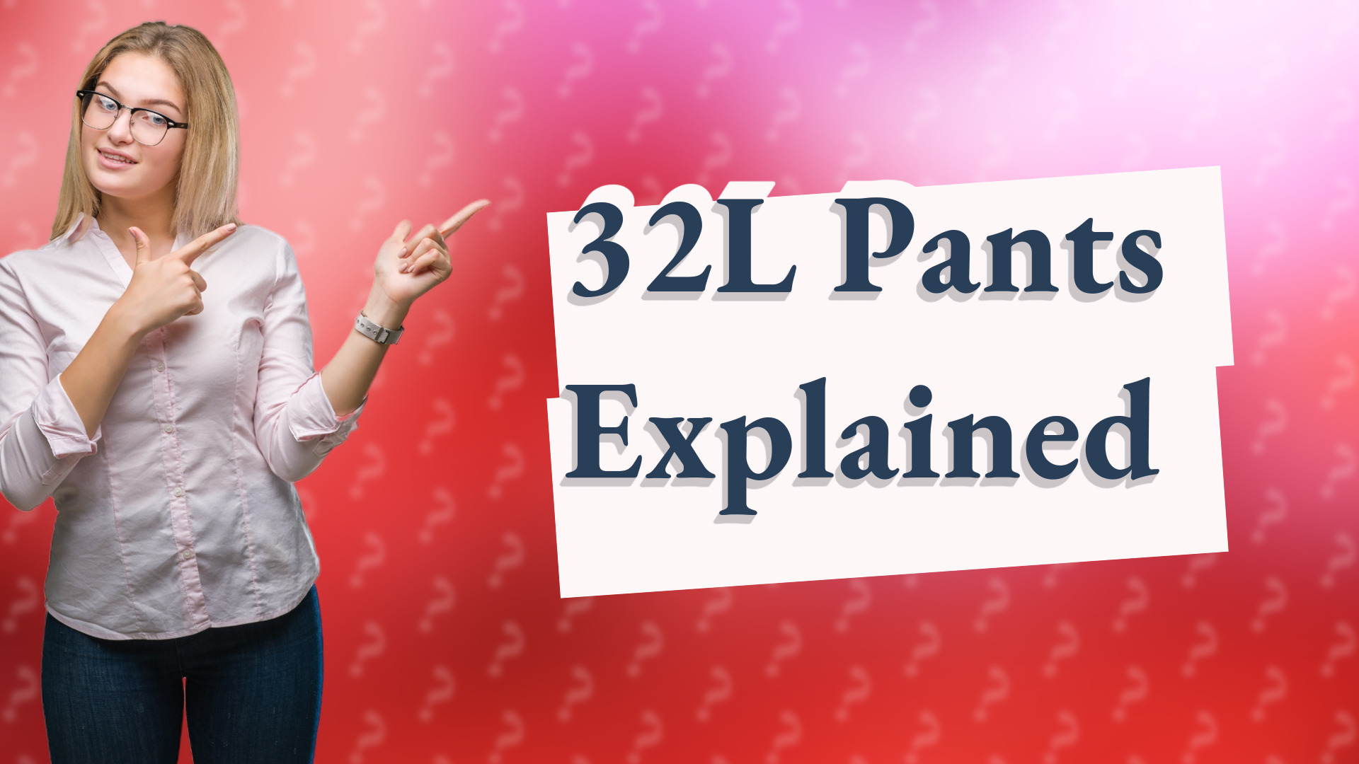 32L Pants Explained