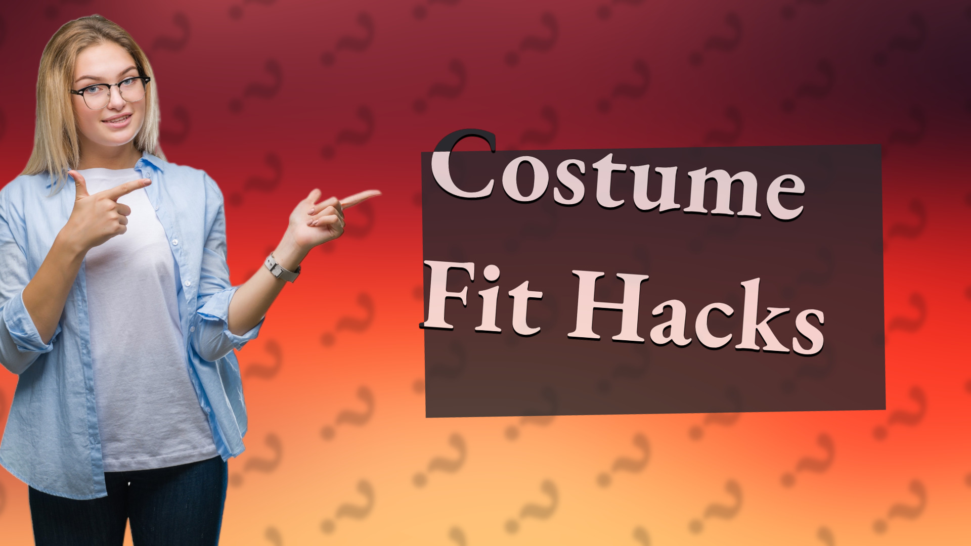 Costume Fit Hacks
