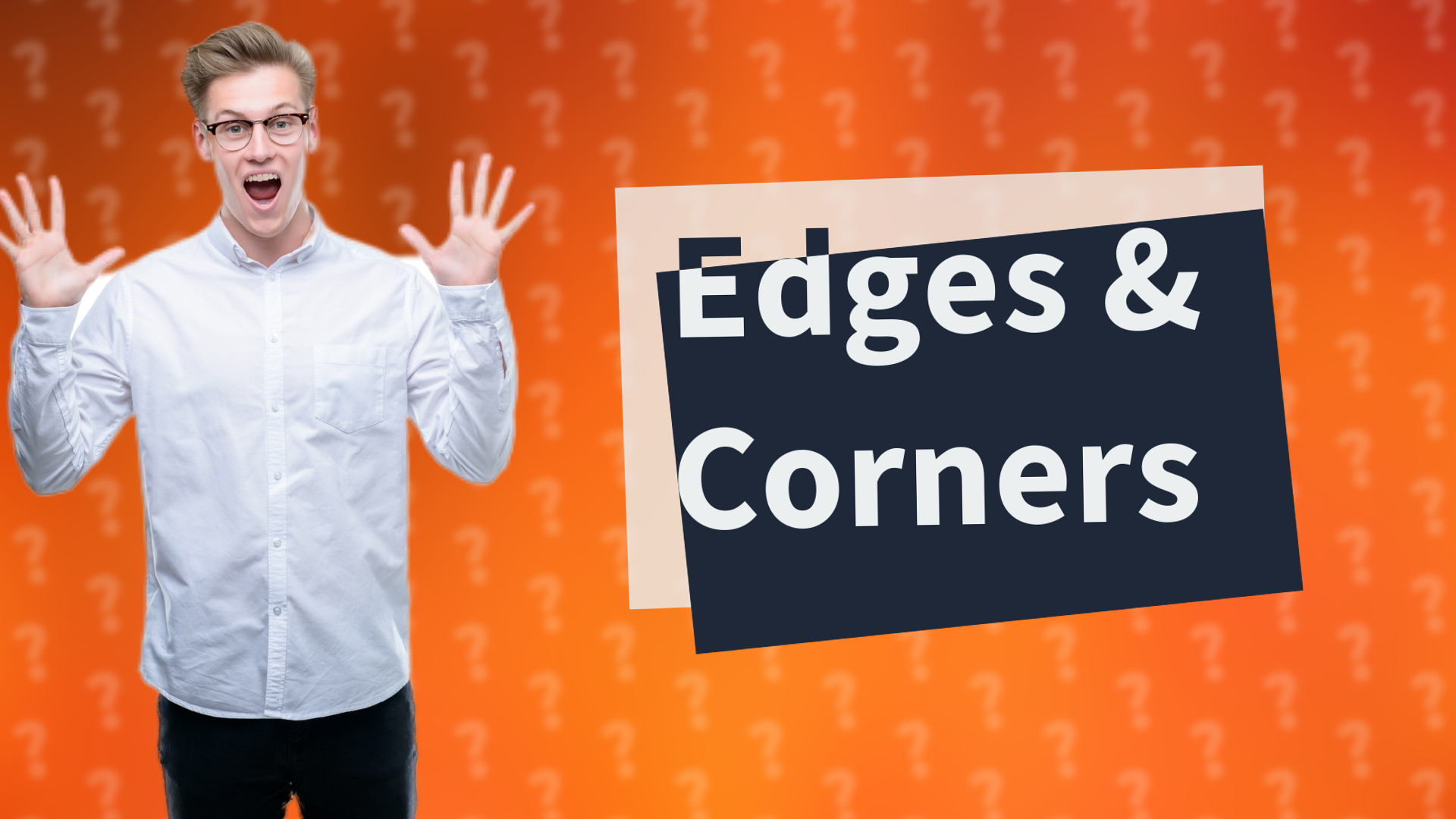 Edges & Corners