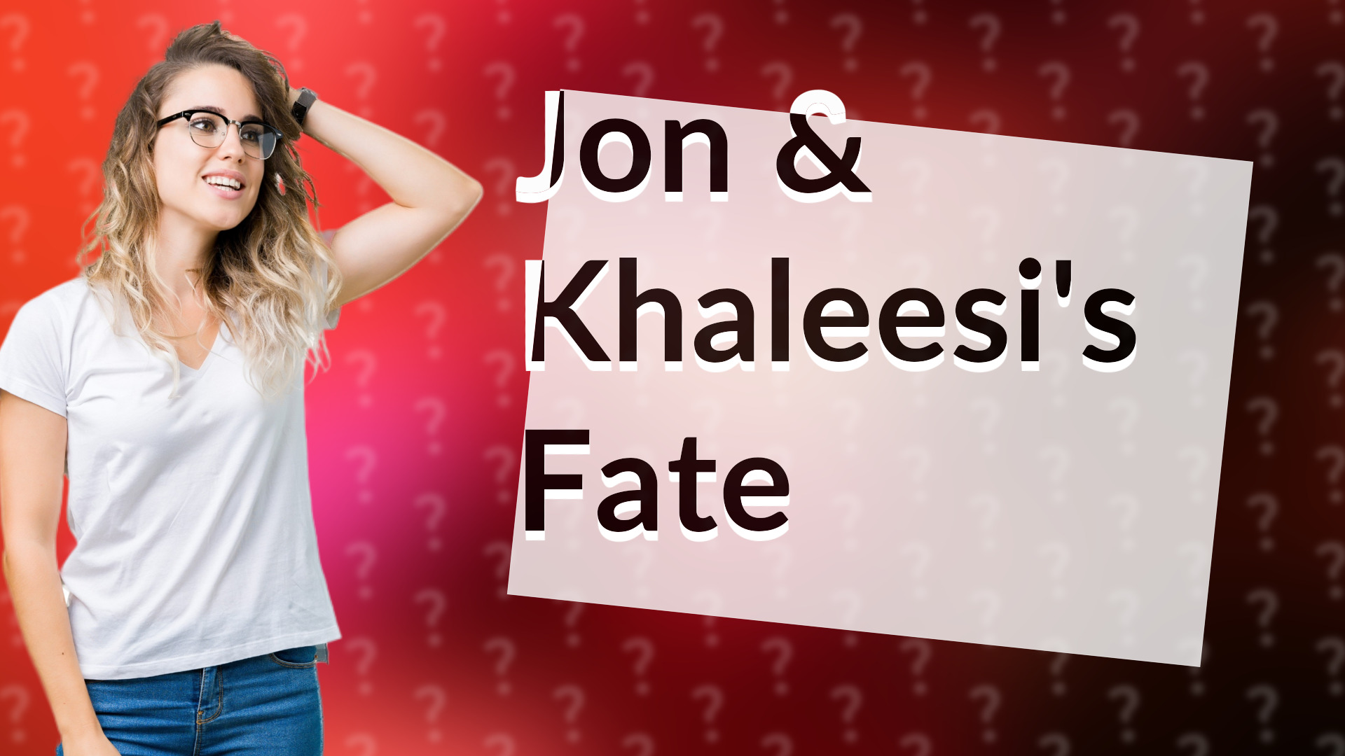 Jon & Khaleesi's Fate