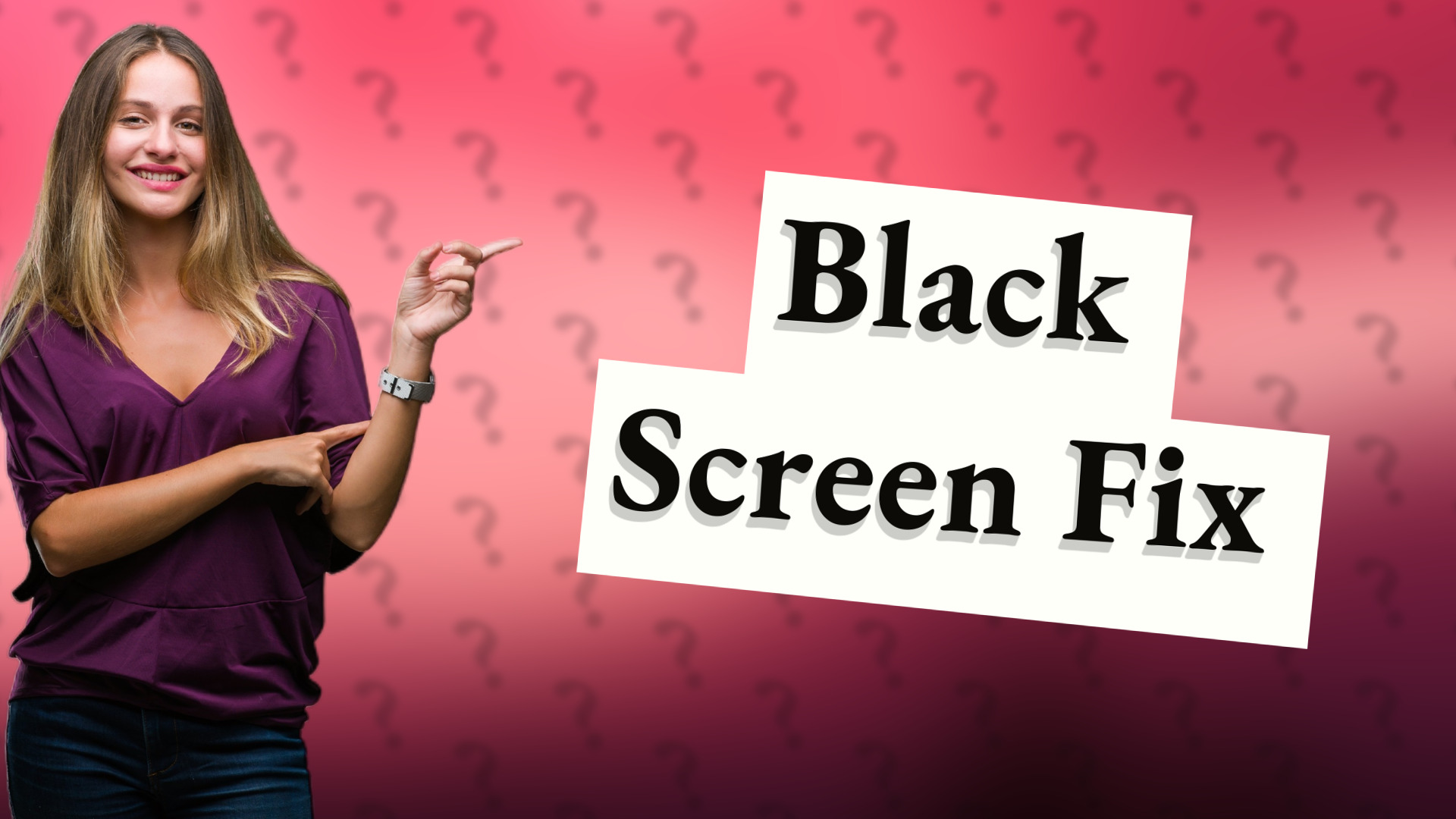 Black Screen Fix