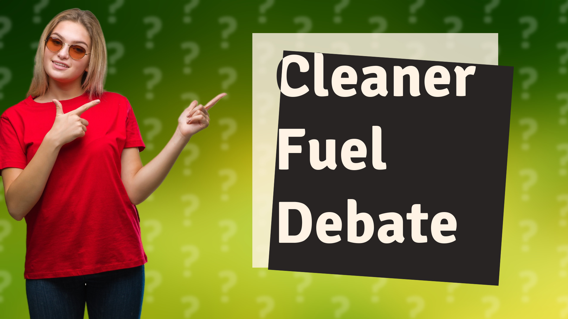 Cleaner Fuel Debate
