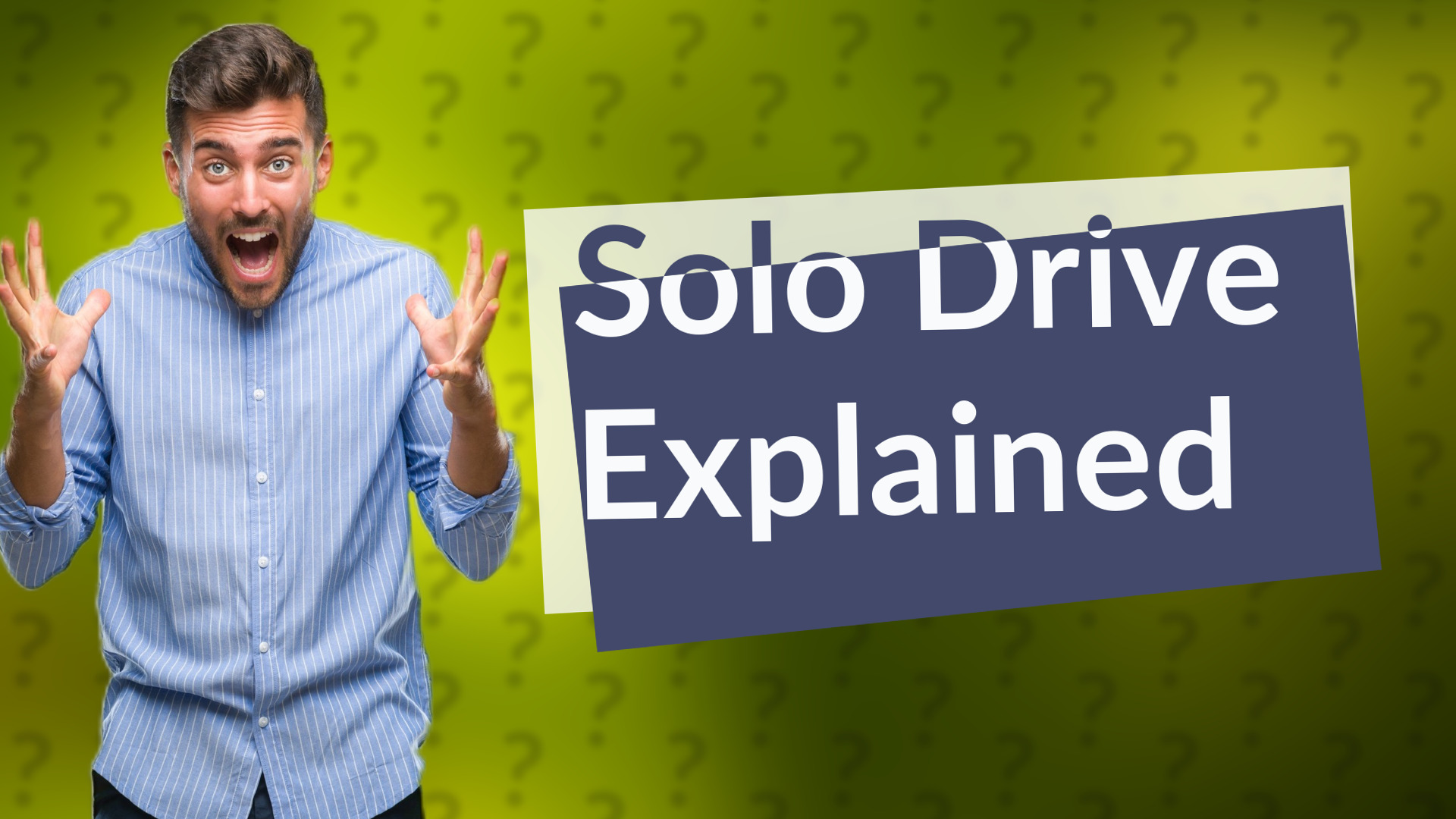 Solo Drive Explained