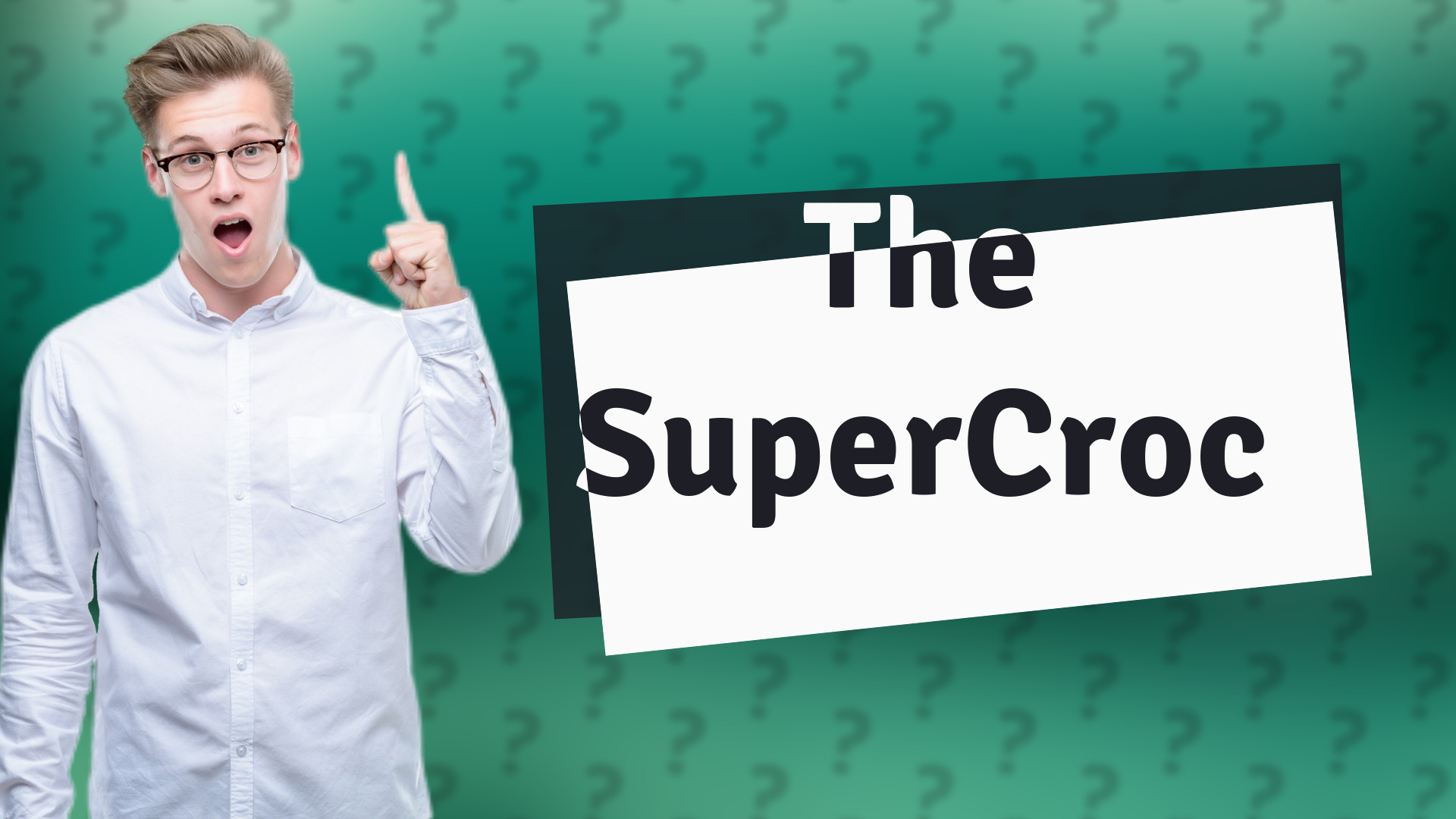 The SuperCroc