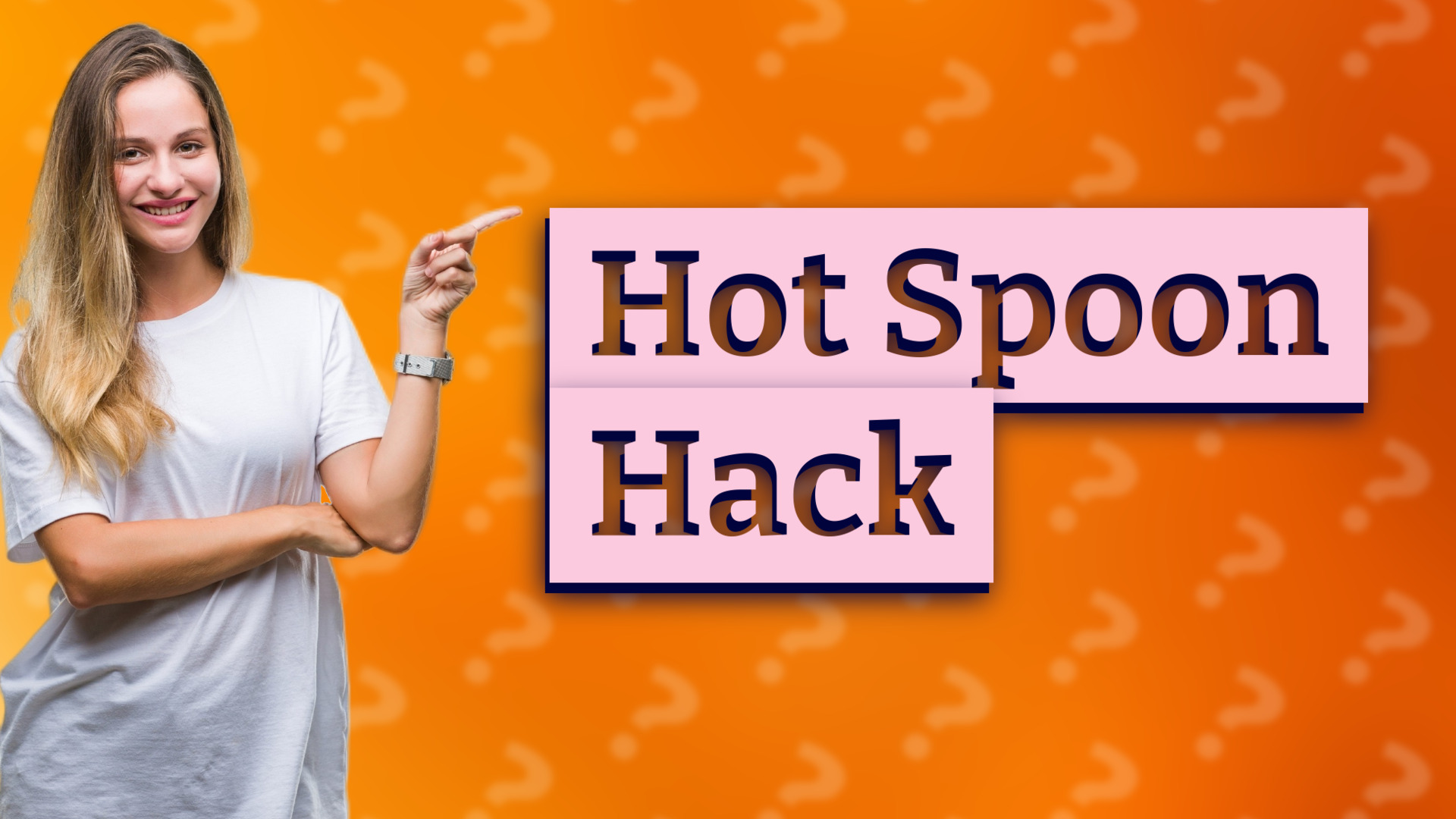 Hot Spoon Hack