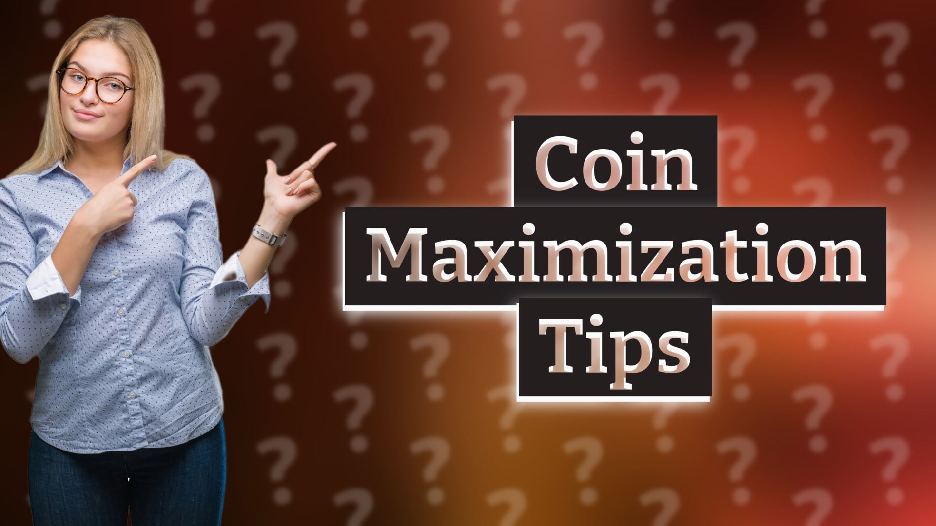 Coin Maximization Tips