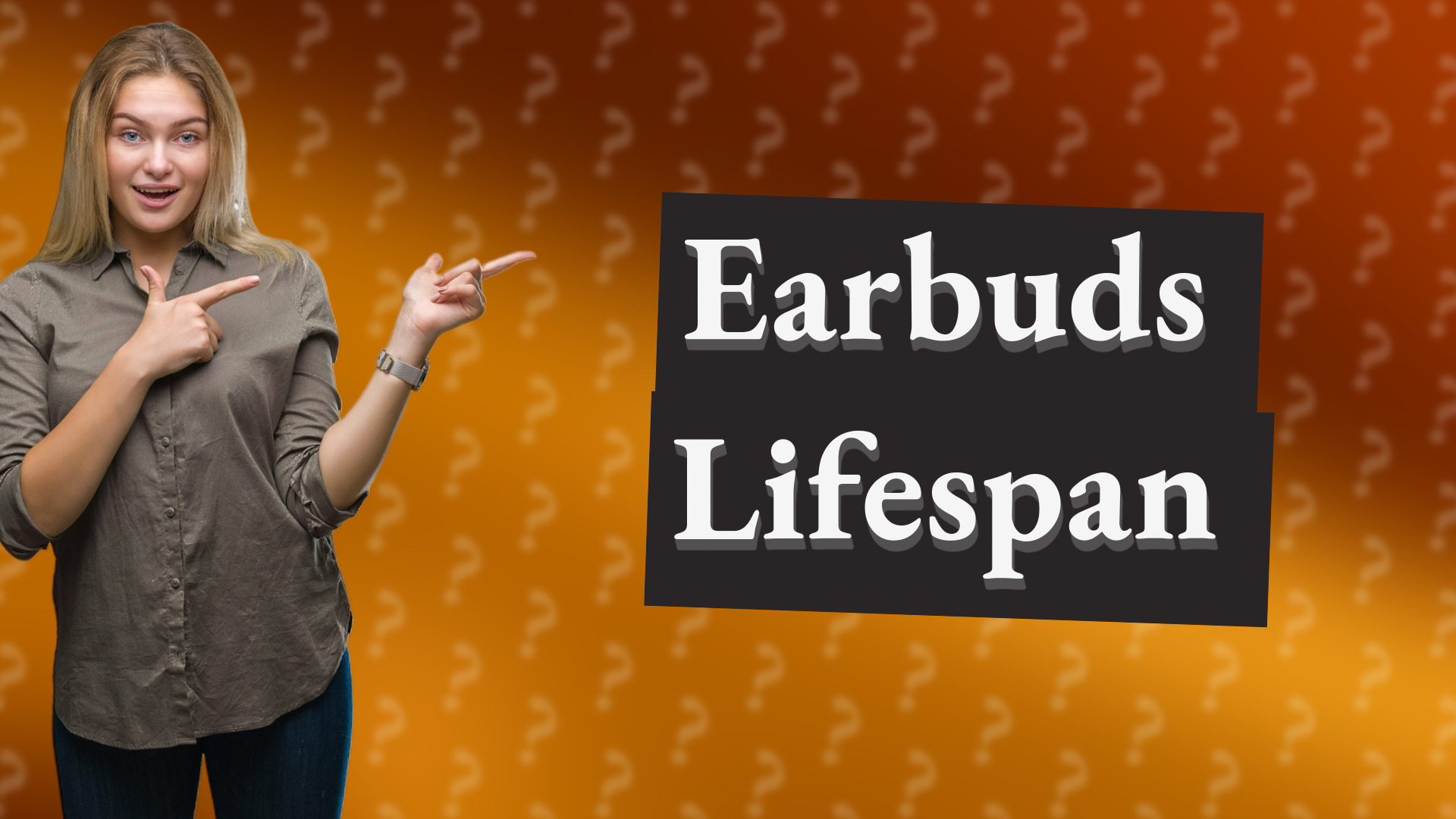 Earbuds Lifespan