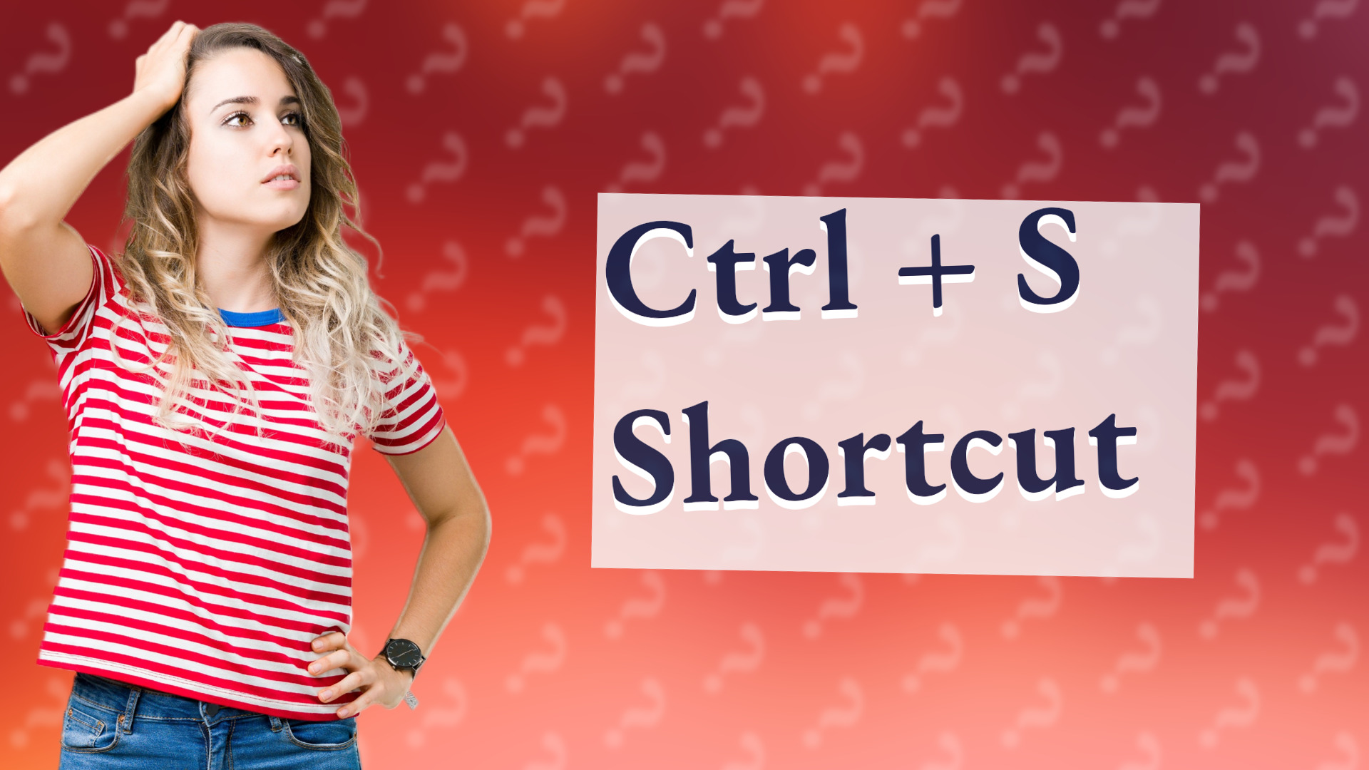 Ctrl + S Shortcut