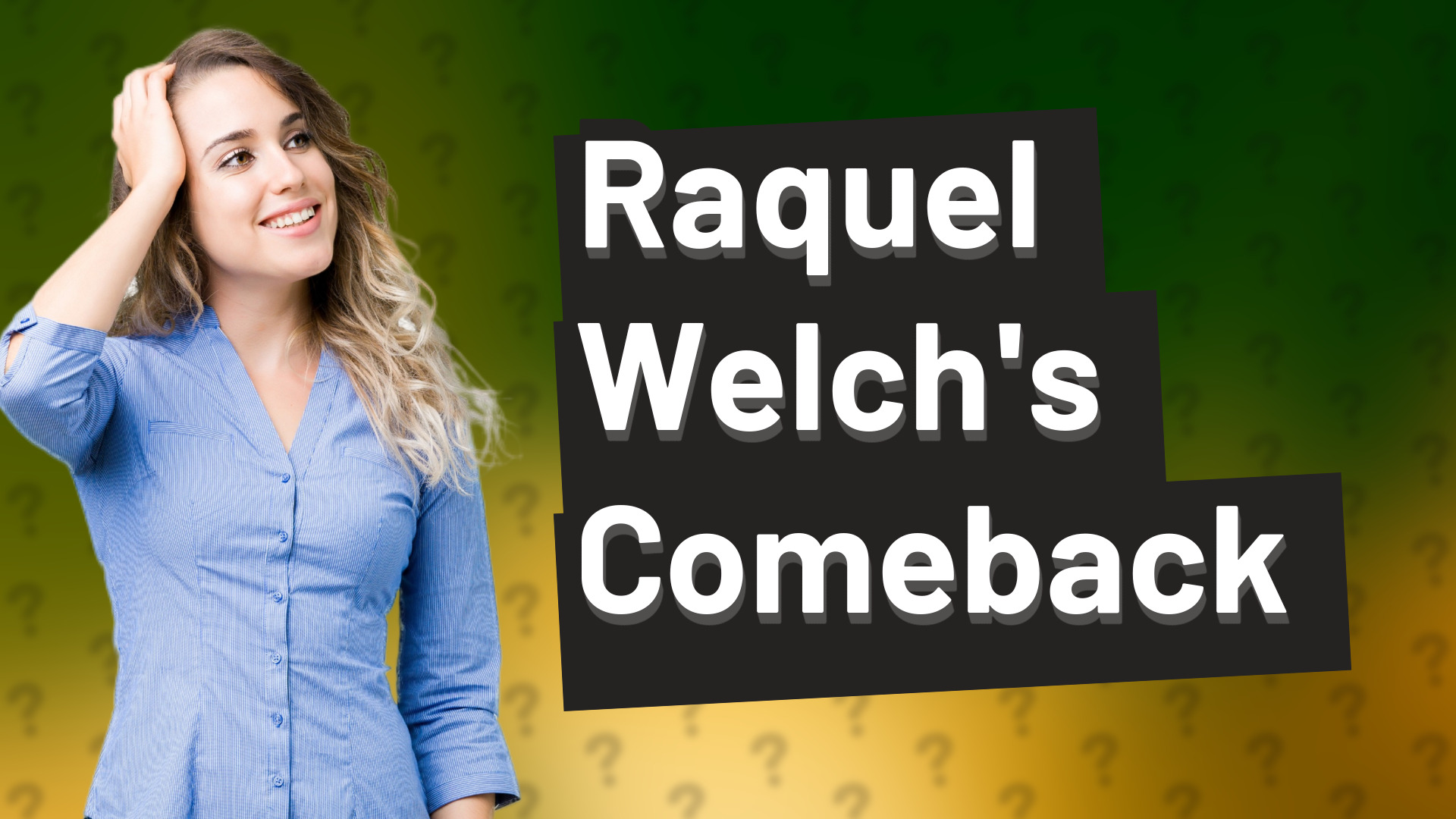 Raquel Welch's Comeback