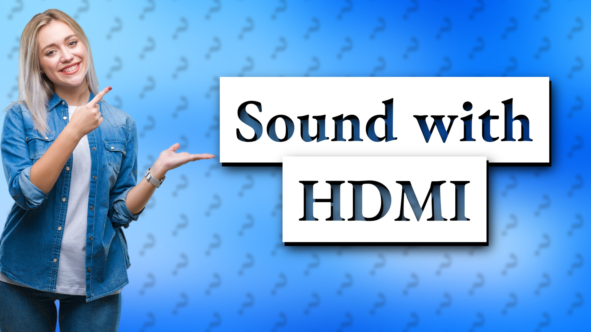 Sound with HDMI
