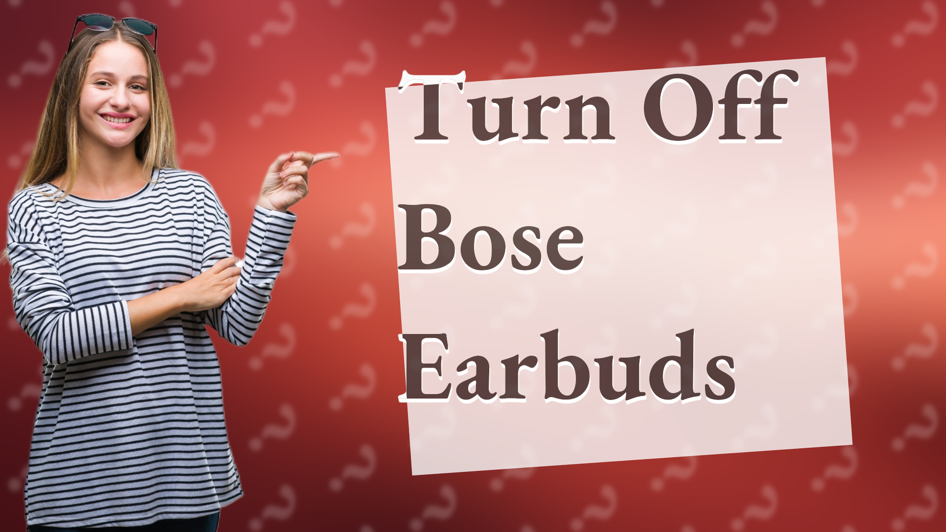 Turn Off Bose Earbuds