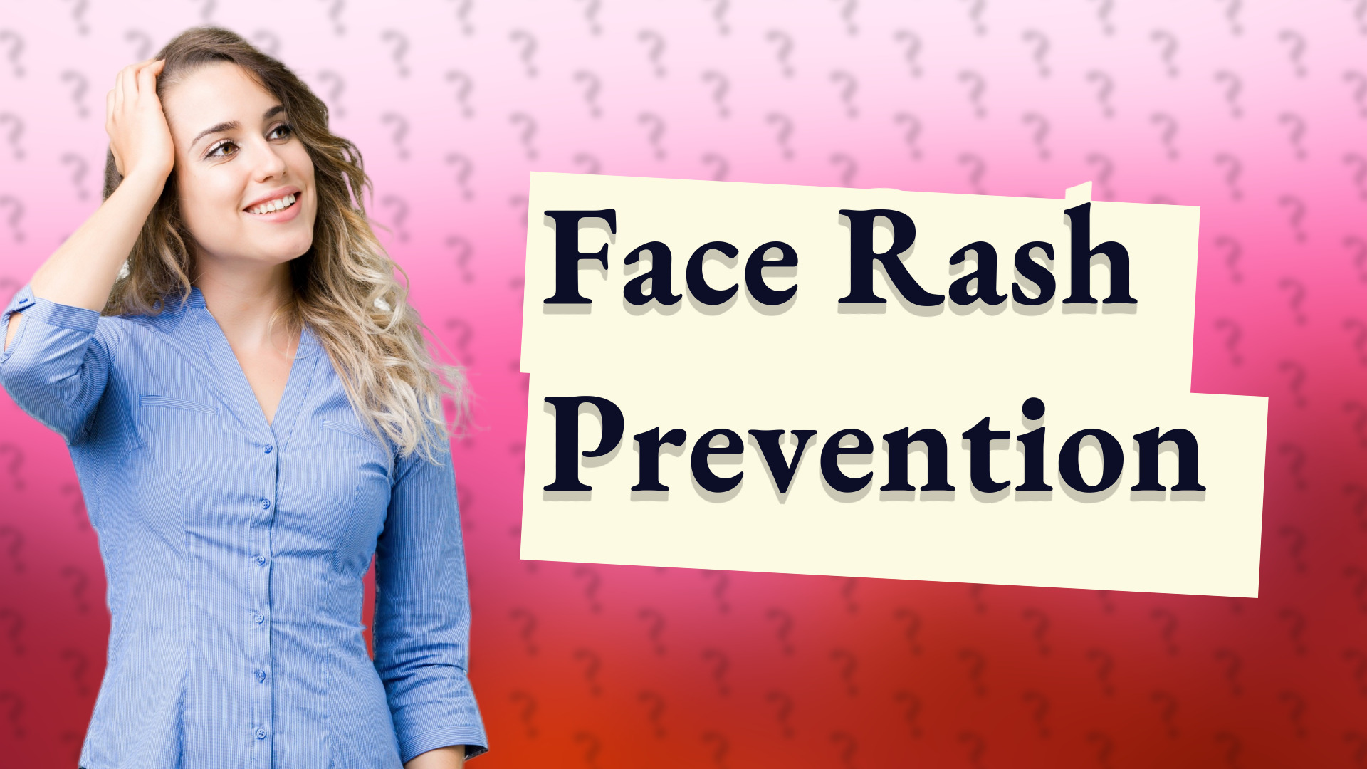 Face Rash Prevention