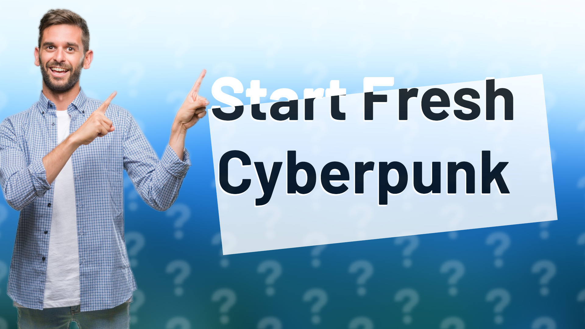 Start Fresh Cyberpunk