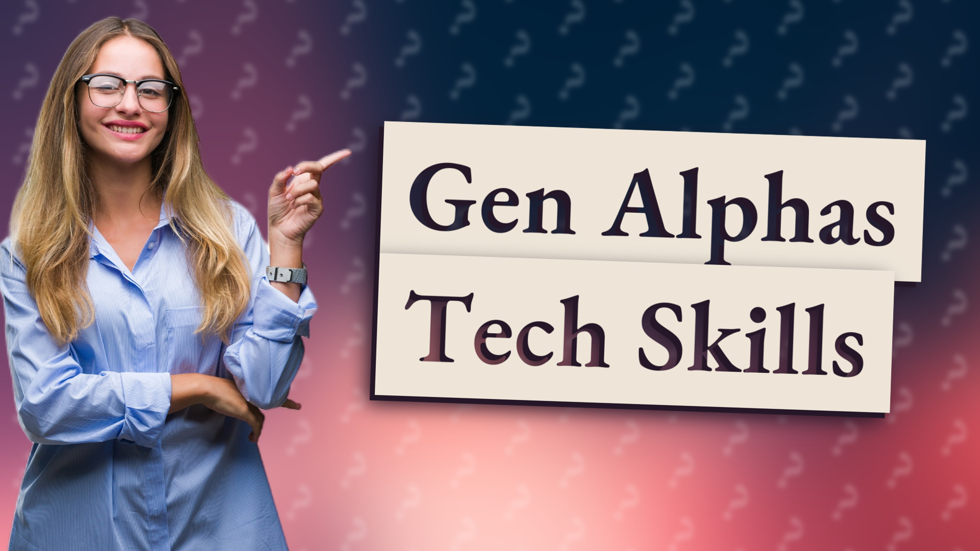 Gen Alphas Tech Skills