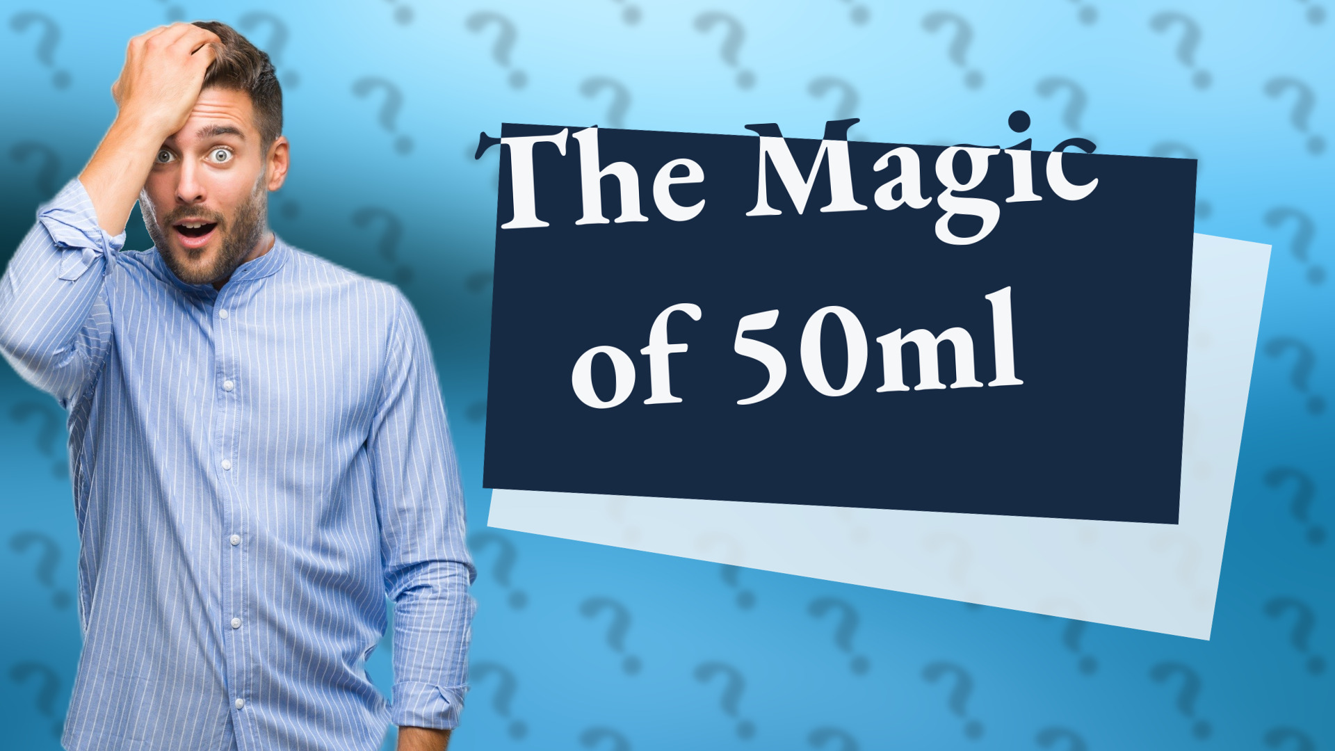 The Magic of 50ml