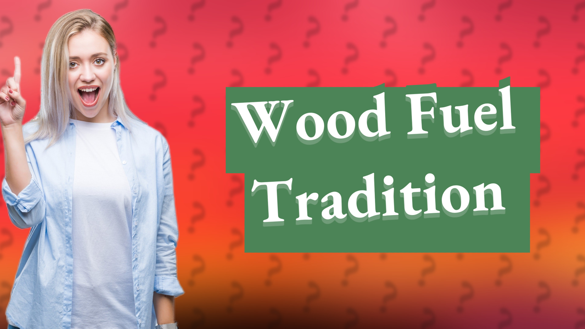 Wood Fuel Tradition