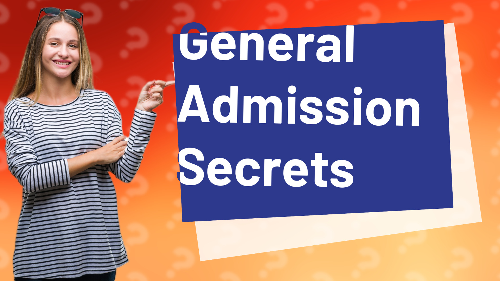 General Admission Secrets