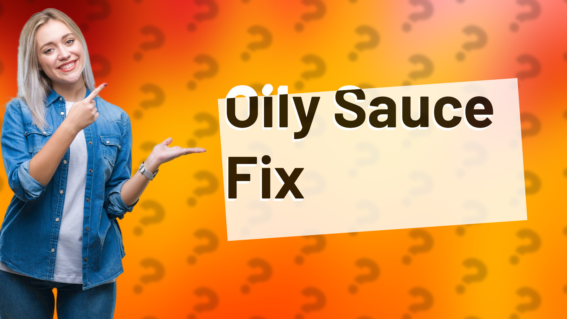 Oily Sauce Fix