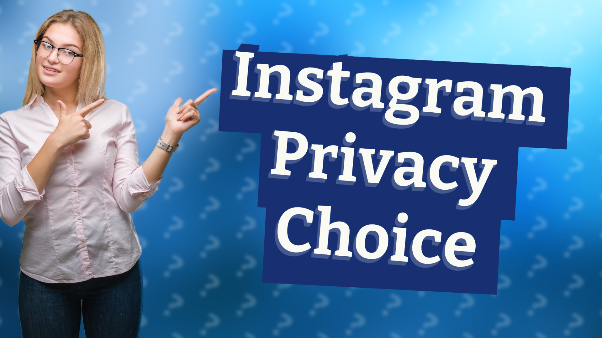 Instagram Privacy Choice