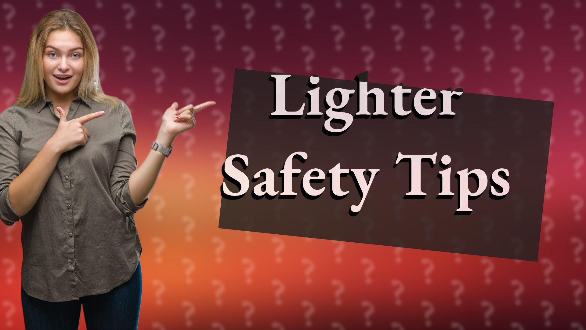 Lighter Safety Tips