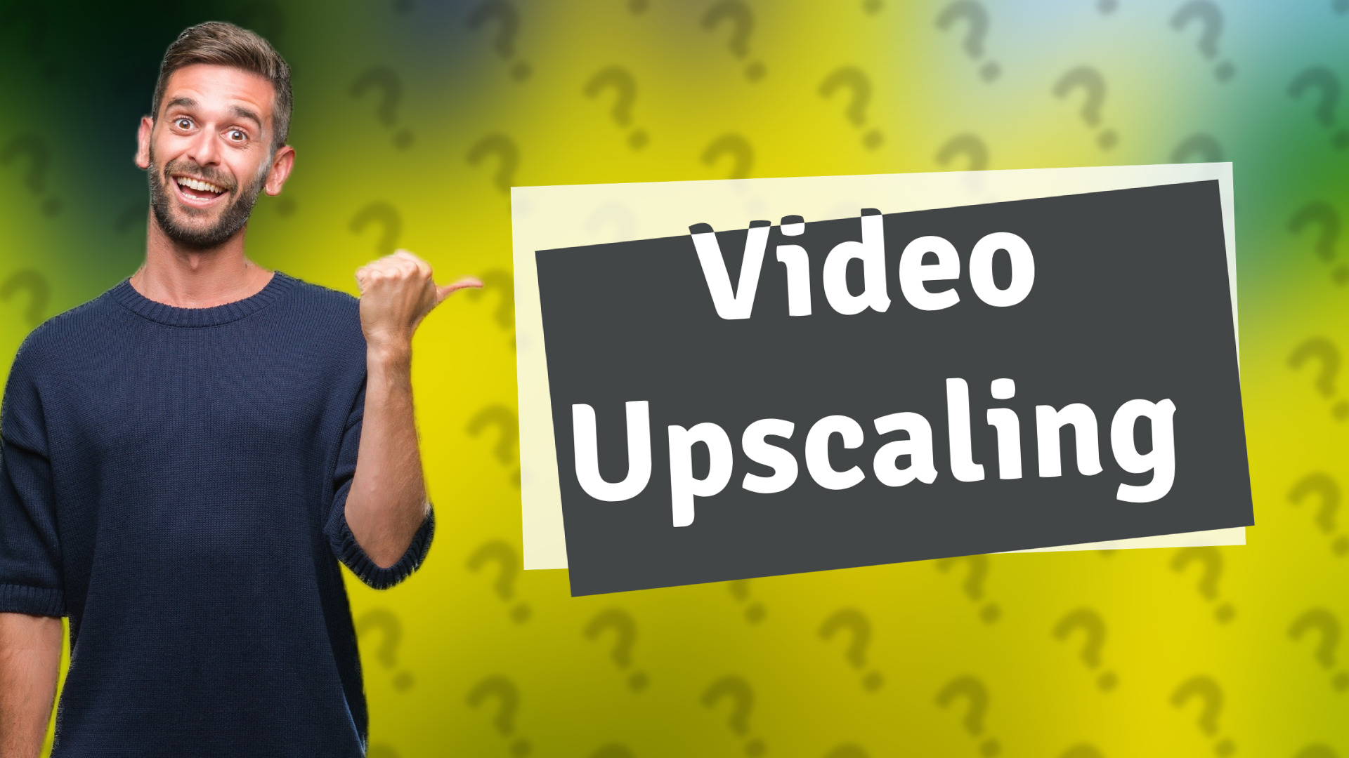 Video Upscaling