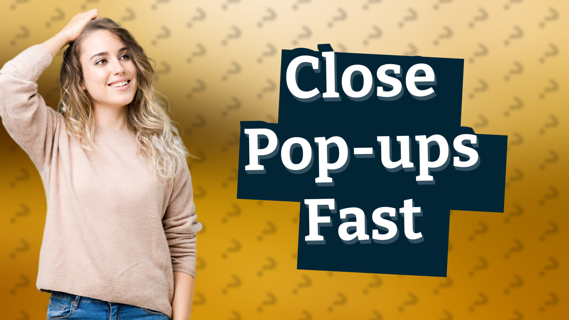 Close Pop-ups Fast