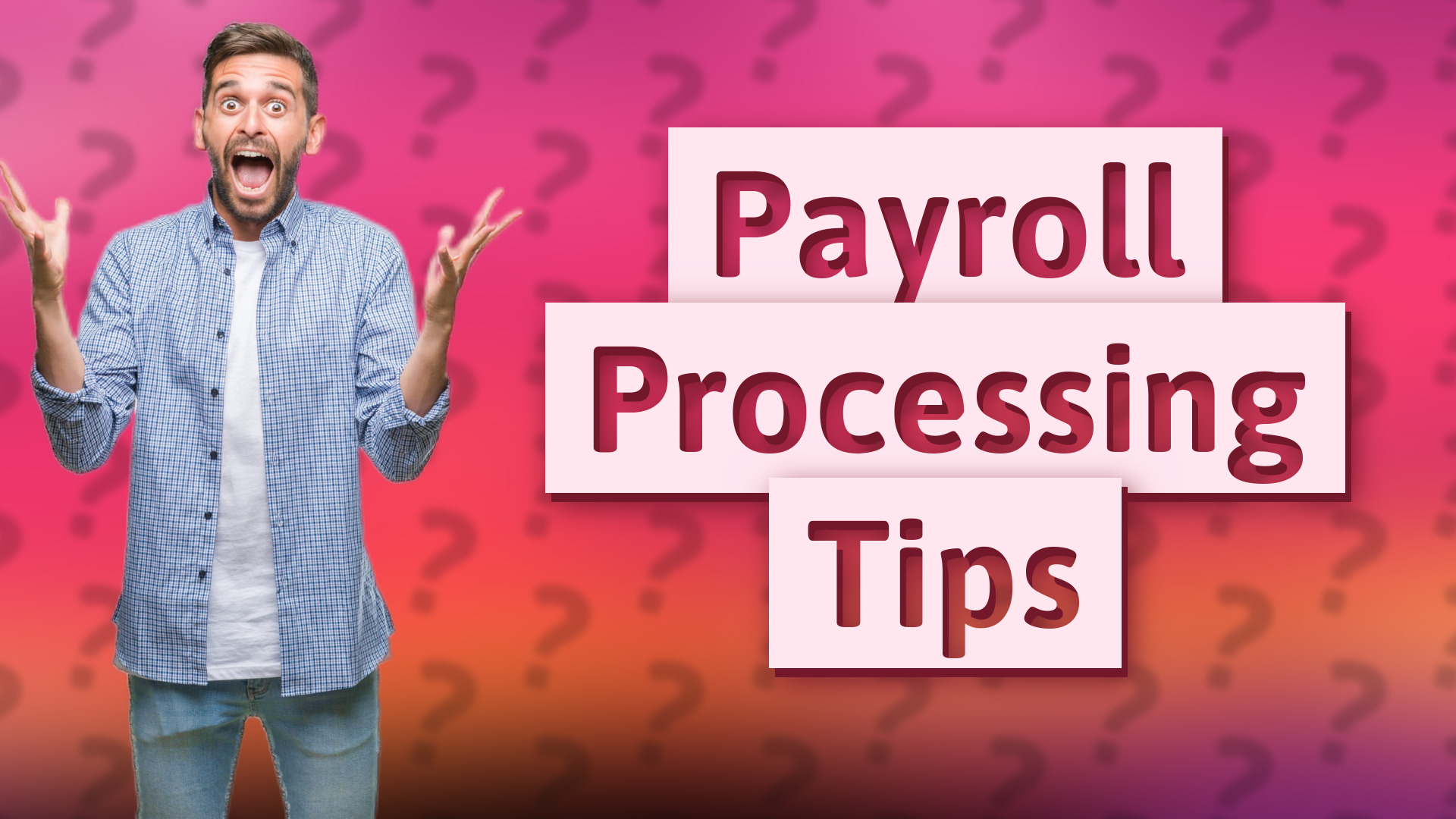 Payroll Processing Tips