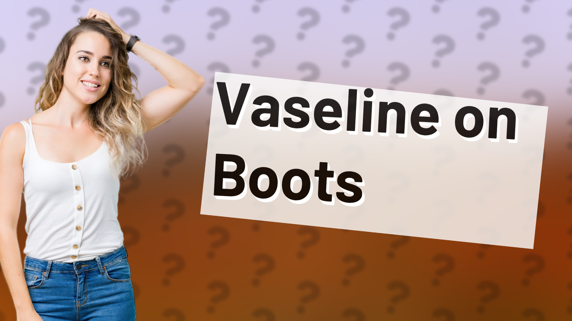 Vaseline on Boots