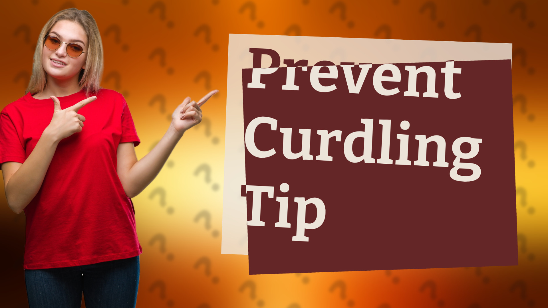 Prevent Curdling Tip