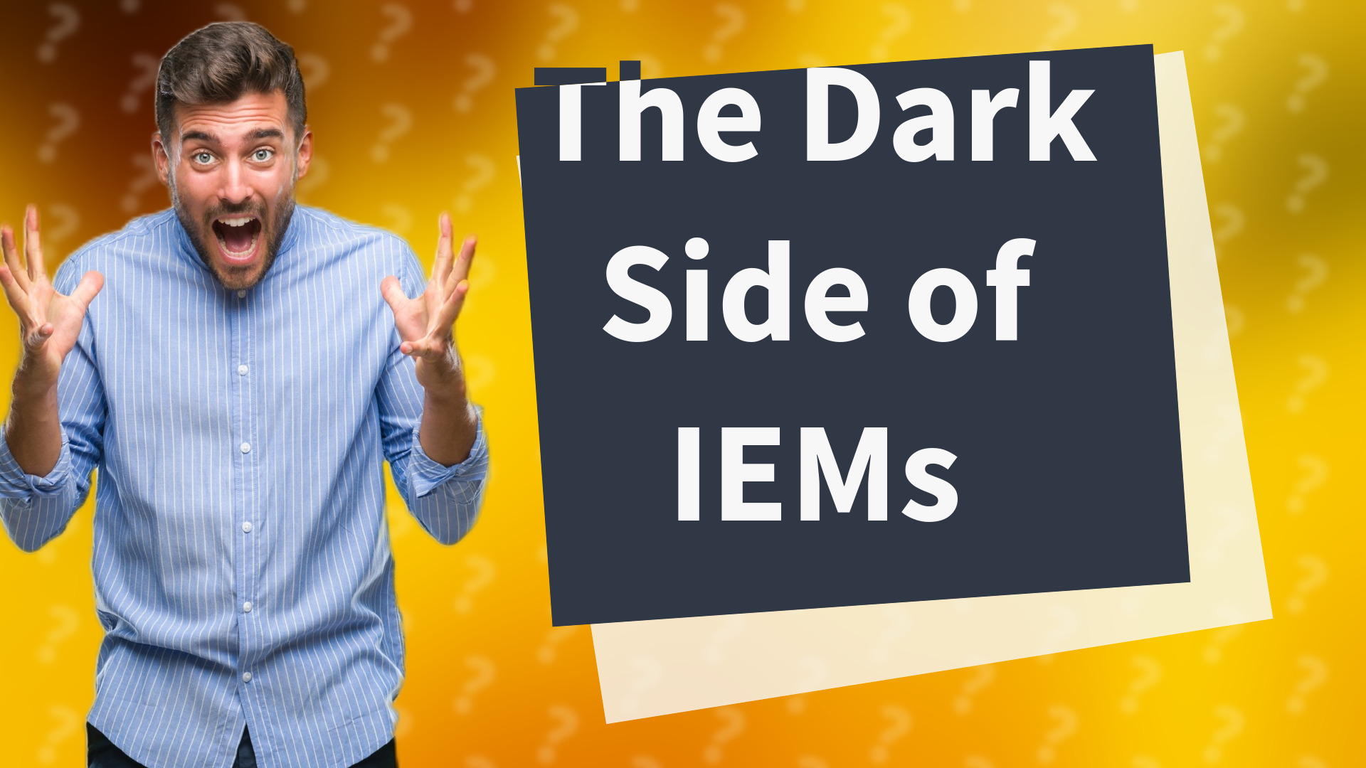 The Dark Side of IEMs