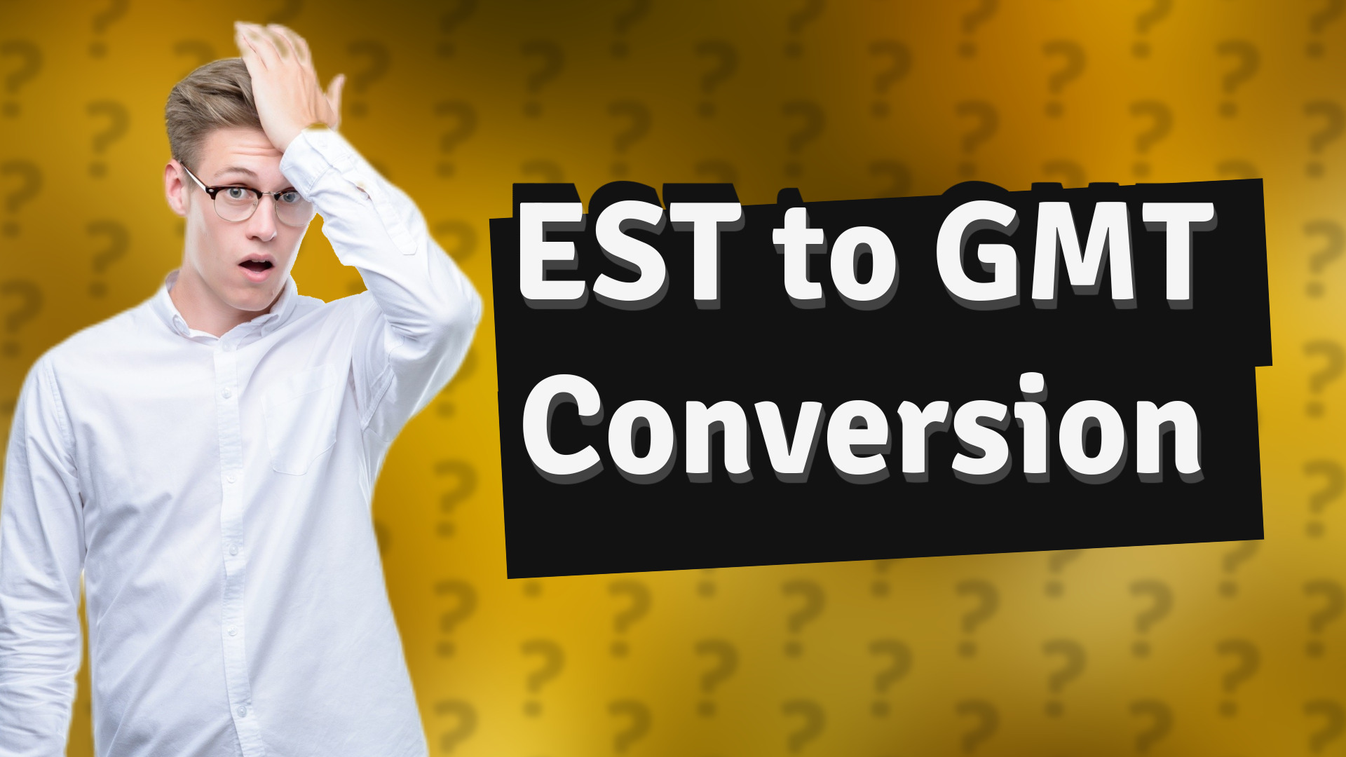 EST to GMT Conversion