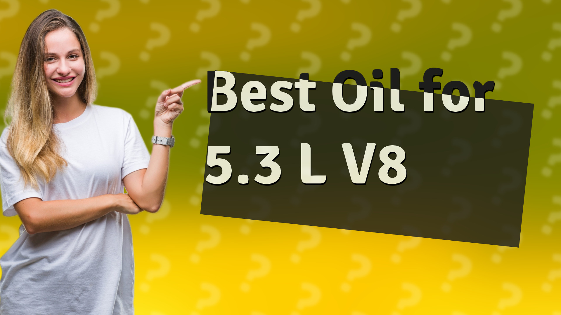 Best Oil for 5.3 L V8
