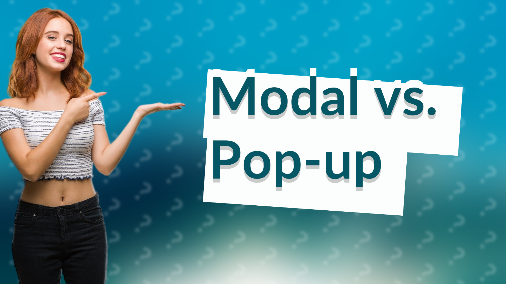 Modal vs. Pop-up