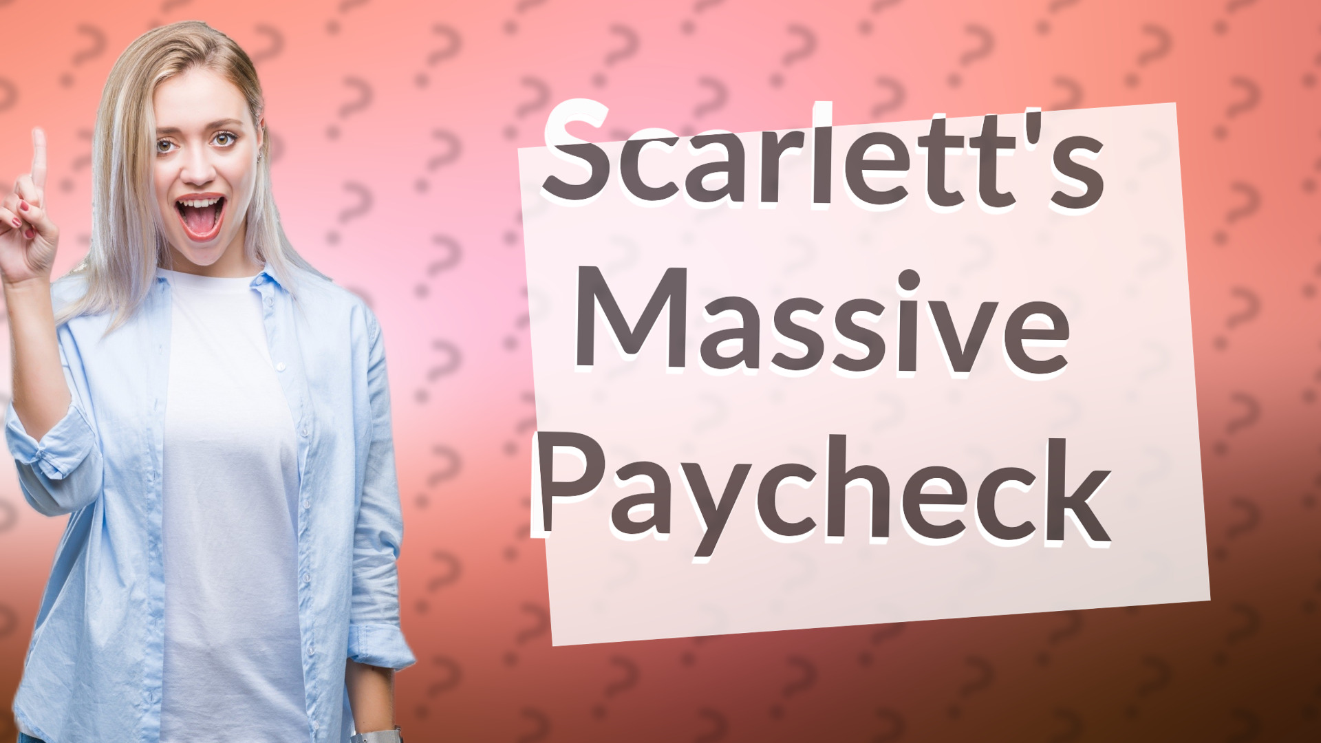 Scarlett's Massive Paycheck