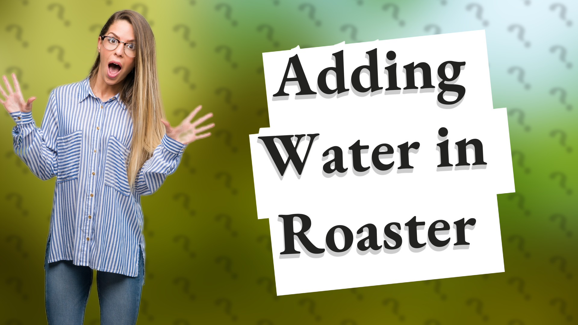 Adding Water in Roaster