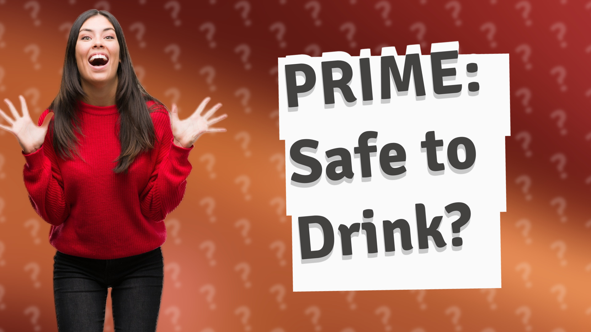 PRIME: Safe to Drink?