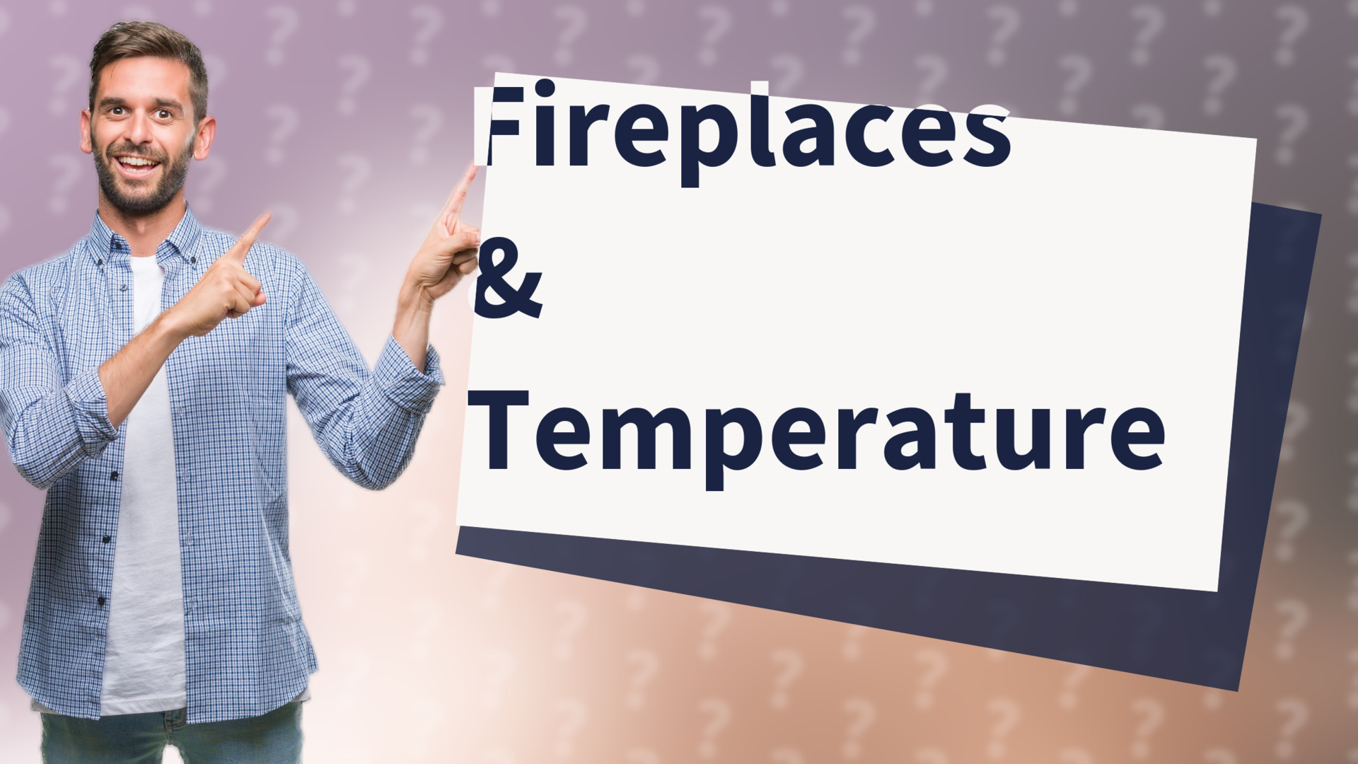 Fireplaces & Temperature