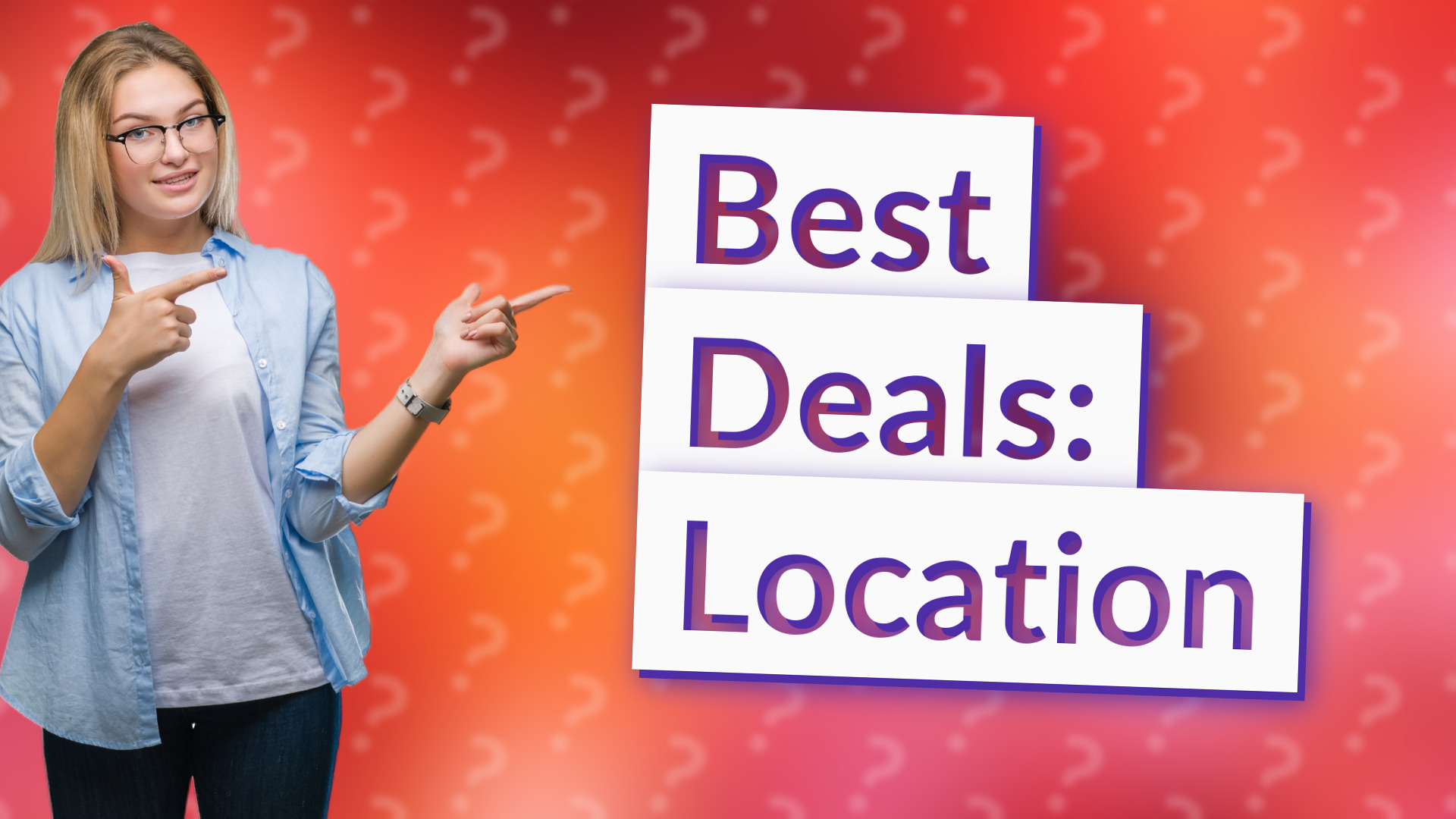 Best Deals: Location