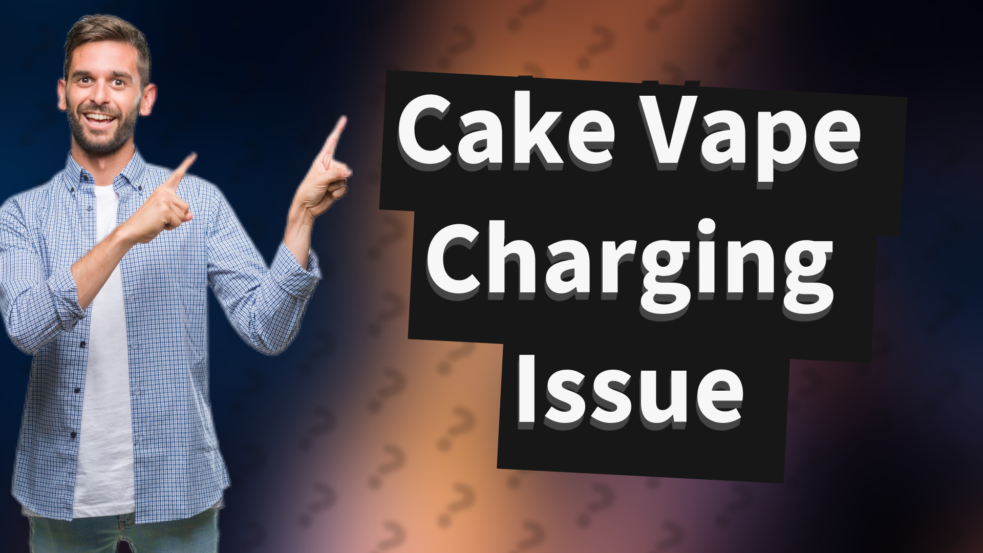 Cake Vape Charging Issue